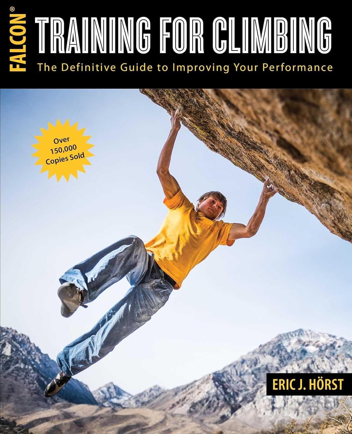Training for Climbing: The Definitive Guide to Improving Your Performance by Eric Horst
